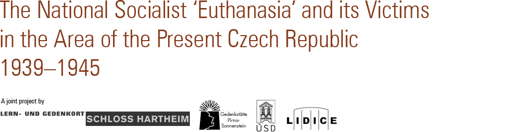 The National Socialist ‘Euthanasia’ and its Victims in the Area of the Present Czech Republic 1939-1945 – an Austrian-German-Czech Research Project as a Contribution towards Coming to Terms with the Common Past.